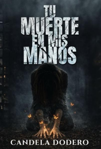 TU MUERTE EN MIS MANOS