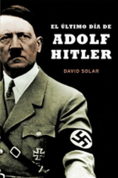 EL ULTIMO DIA DE ADOLF HITLER