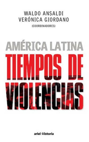 AMERICA LATINA TIEMPOS DE VIOLENCIAS