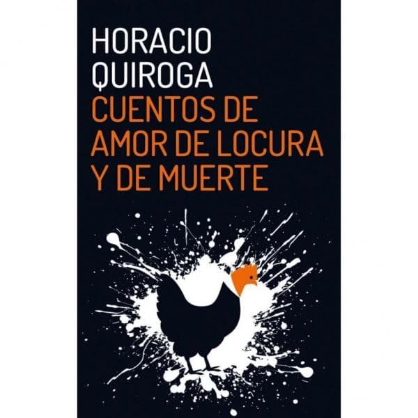 CUENTOS DE AMOR LOCURA Y MUERTE