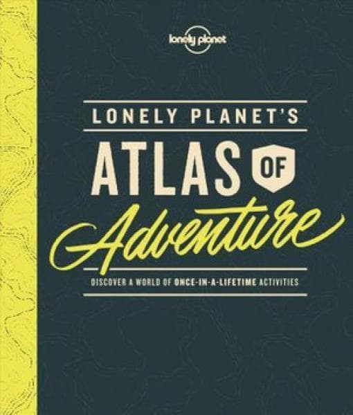 ATLAS OF ADVENTURE - LONELY PLANETÂ´S