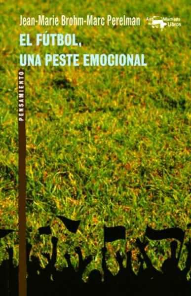 FUTBOL, UNA PESTE EMOCIONAL