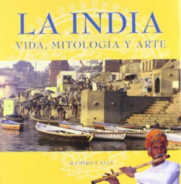 LA INDIA /VIDA, MITOLOGIA Y ARTE