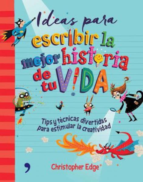 IDEAS PARA ESCRIBIR LA MEJOR HISTORIA DE