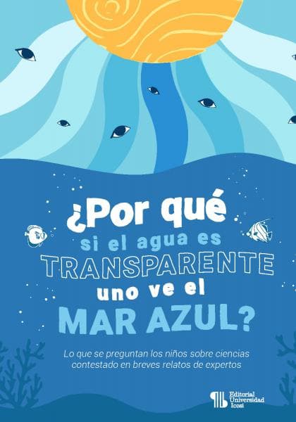 ¿POR QUE SI EL AGUA ES TRANSPARENTE UNO