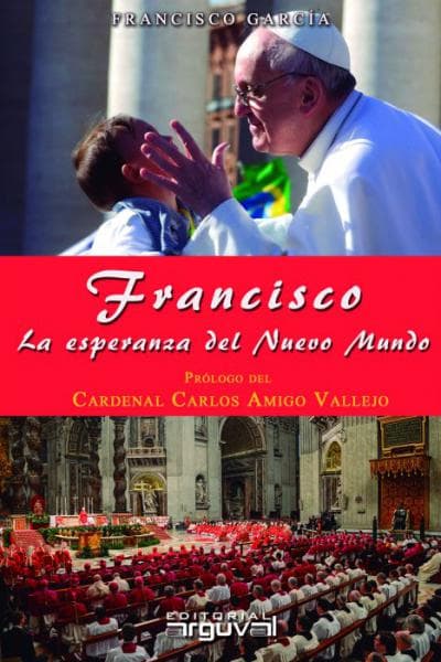 FRANCISCO - LA ESPERANZA DEL NUEVO MUNDO