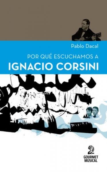 POR QUE ESCUCHAMOS A IGNACIO CORSINI