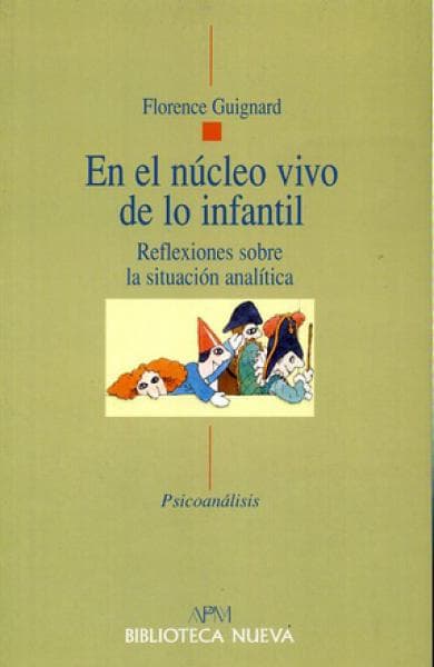 EN EL NUCLEO VIVO DE LO INFANTIL