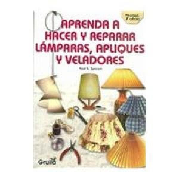 LAMPARAS, APLIQUES Y VELADORES: APRENDA