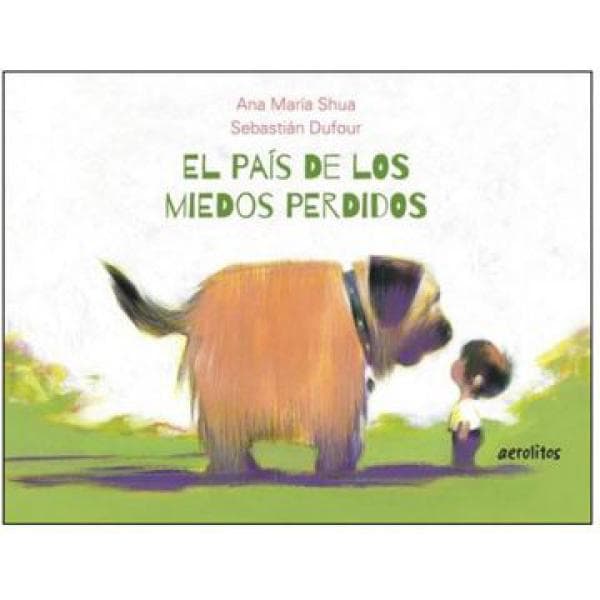 EL PAIS DE LOS MIEDOS PERDIDOS