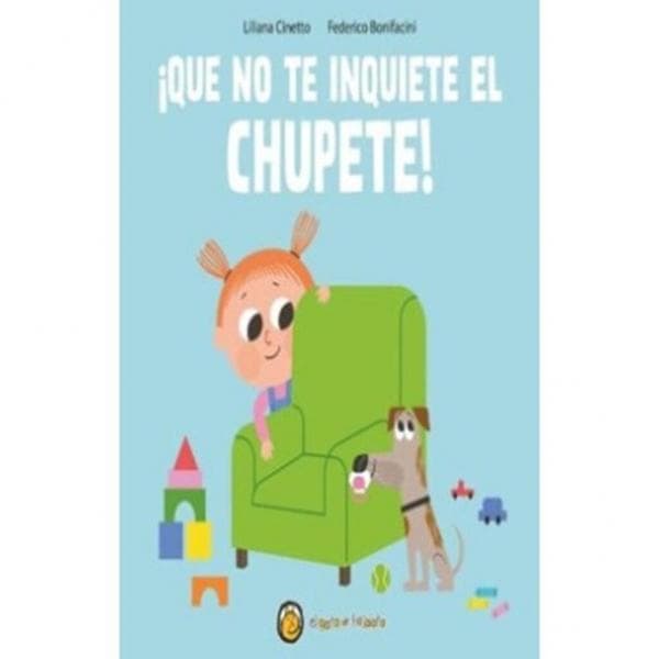 QUE NO TE INQUIETE EL CHUPETE