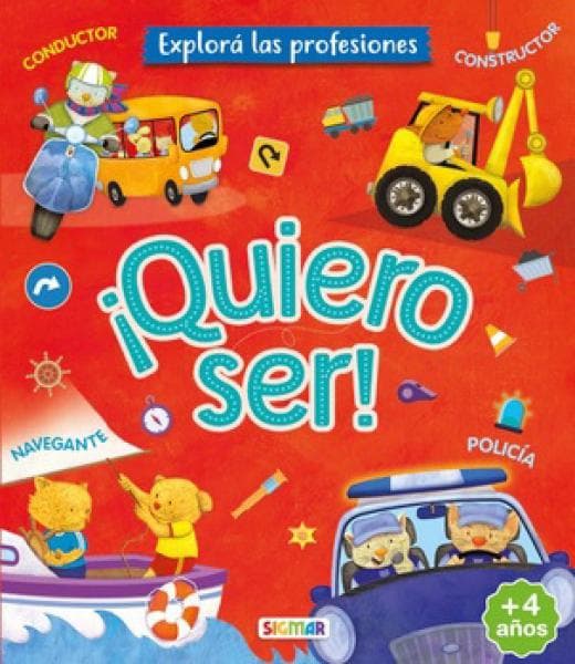 QUIERO SER: POLICIA, NAVEGANTE, ...