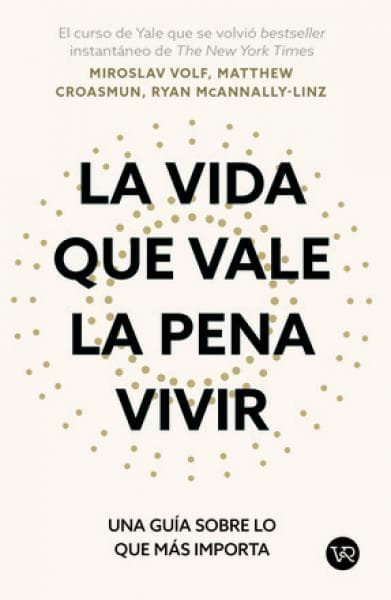 LA VIDA QUE VALE LA PENA VIVIR