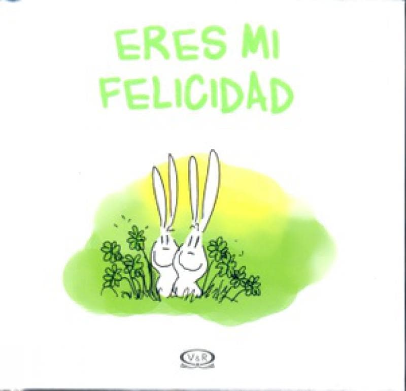 ERES MI FELICIDAD