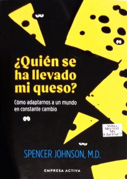 QUIEN SE HA LLEVADO MI QUESO ?