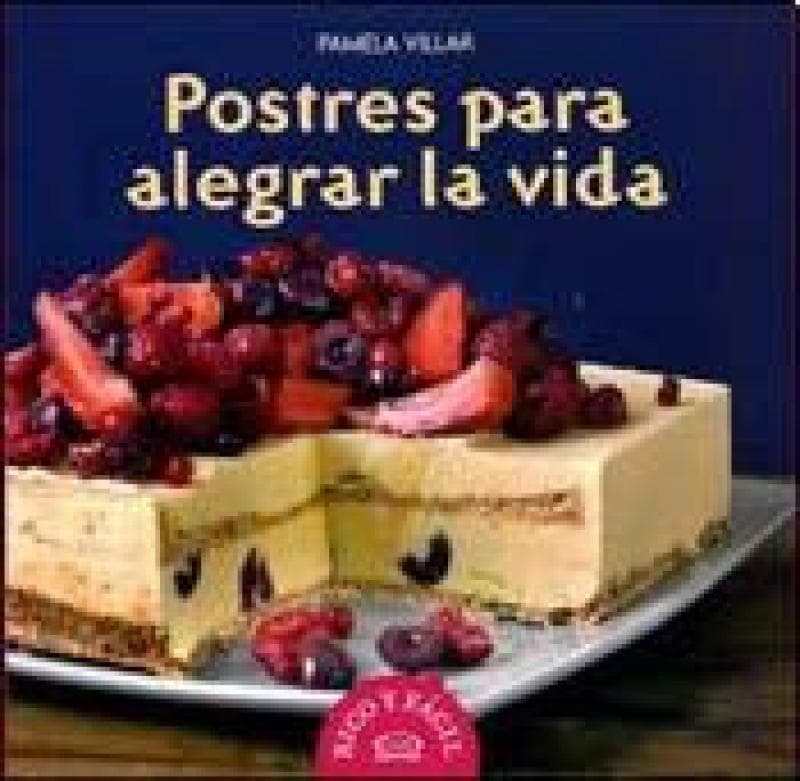 POSTRES PARA ALEGRAR LA VIDA