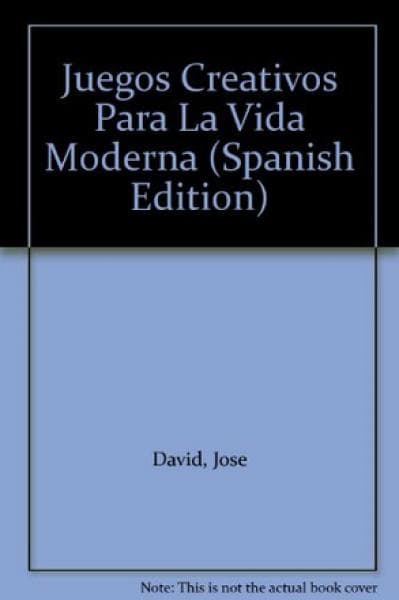 JUEGOS CREATIVOS PARA LA VIDA MODERNA