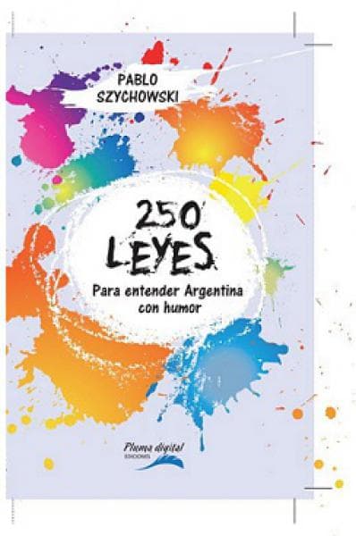 250 LEYES PARA ENTENDER ARGENTINA CON...
