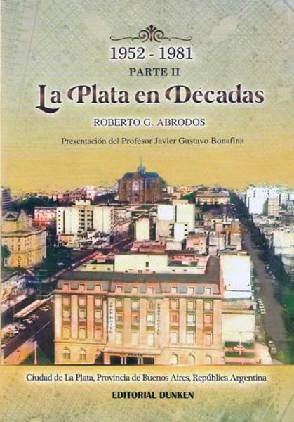 LA PLATA EN DECADAS - PARTE II 1952/81