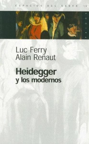HEIDEGGER Y LOS MODERNOS