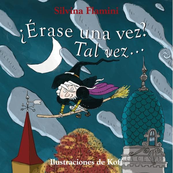 ERASE UNA VEZ? TAL VEZ...