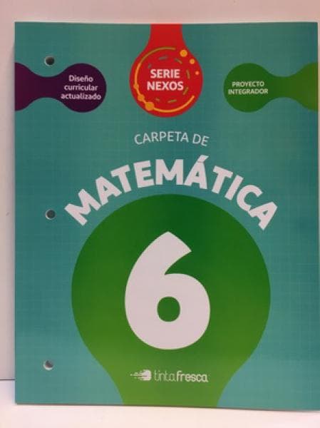 MATEMATICA 6 (CARPETA SERIE NEXOS)