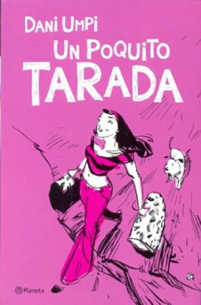 UN POQUITO TARADA