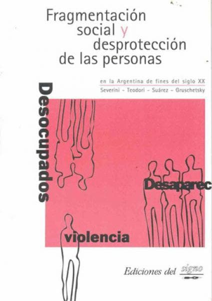 FRAGMENTACION SOCIAL Y DESPROTECCION DE