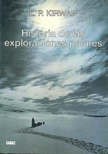 HISTORIA DE LAS EXPLORACIONES POLARES