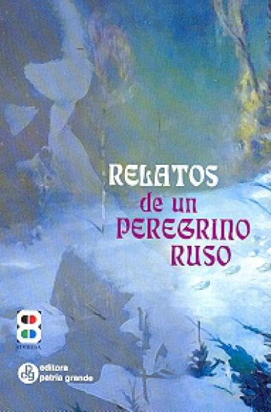RELATOS DE UN PEREGRINO RUSO