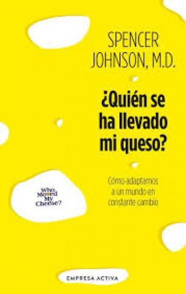QUIEN SE HA LLEVADO MI QUESO?