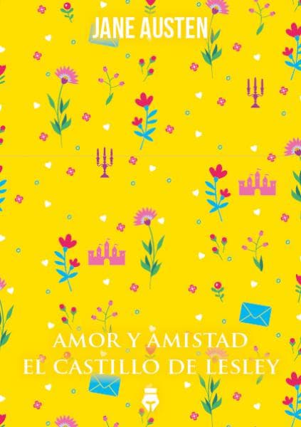 AMOR Y AMISTAD - EL CASTILLO DE LESLEY