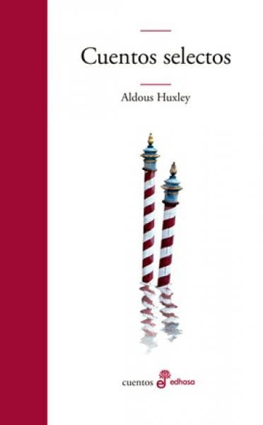 CUENTOS SELECTOS - ALDOUS HUXLEY