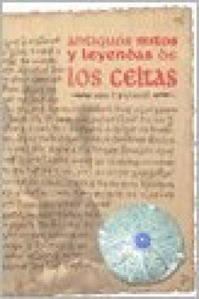 ANTIGUOS MITOS Y LEYENDAS DE LOS CELTAS