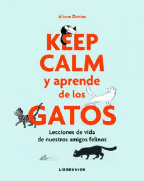 KEEP CALM Y APRENDE DE LOS GATOS