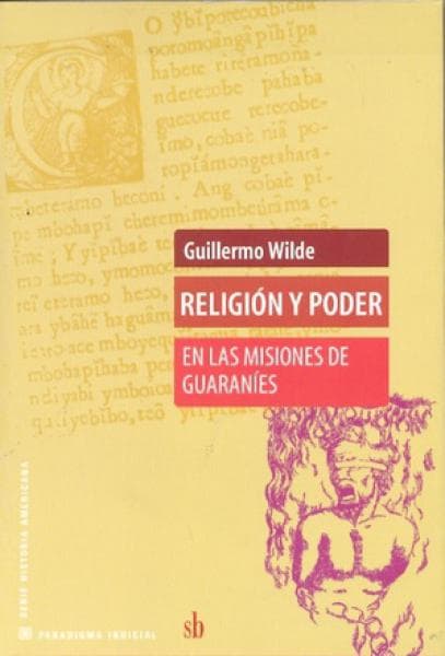 RELIGION Y PODER EN LAS MISIONES GUARANI