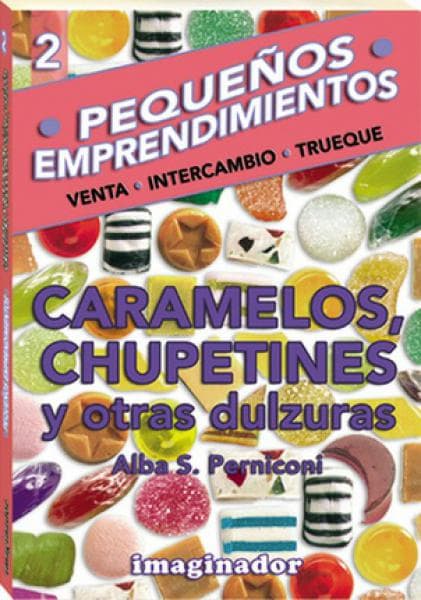 CARAMELOS, CHUPETINES Y OTRAS DULZURAS