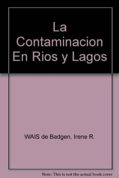 LA CONTAMINACION EN RIOS Y LAGOS