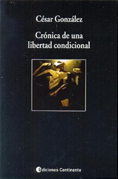 CRONICA DE UNA LIBERTAD CONDICIONAL
