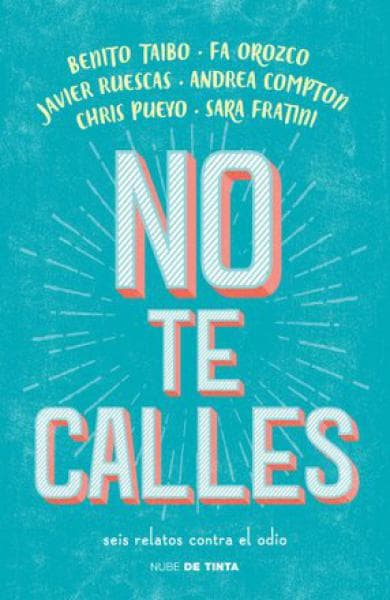 NO TE CALLES-SEIS RELATOS CONTRA EL ODIO
