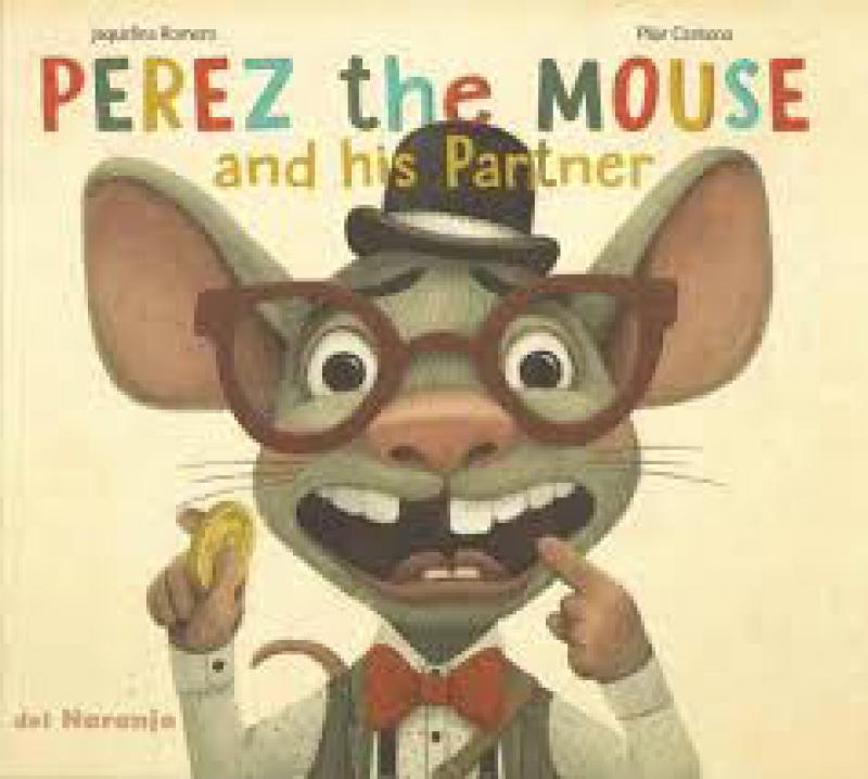 PEREZ THE MOUSE AND HIS PARTNER