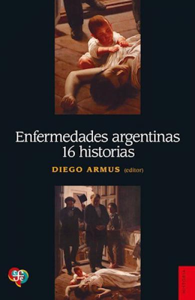 ENFERMEDADES ARGENTINAS. 16 HISTORIAS