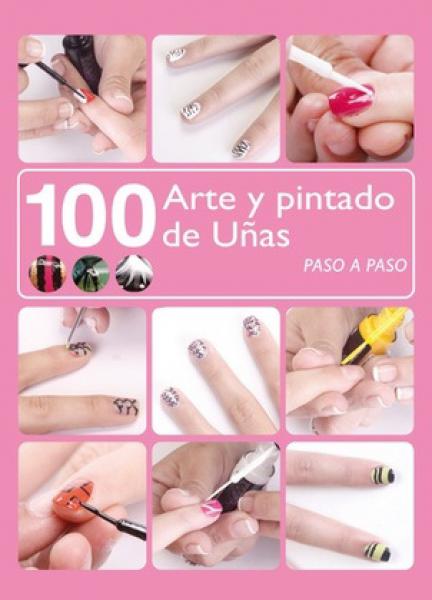 100 ARTE Y PINTURA DE UÑAS PASO A PASO