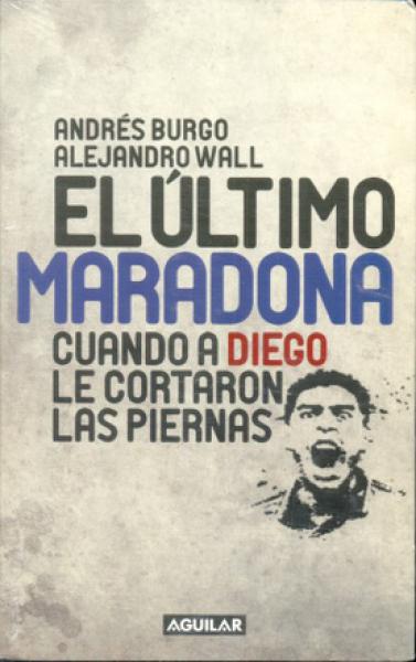 EL ULTIMO MARADONA