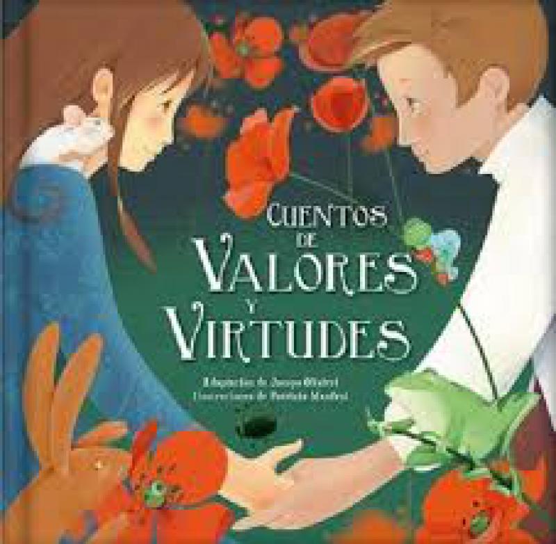 CUENTOS DE VALORES Y VIRTUDES