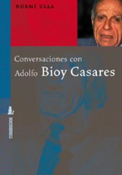 CONVERSACIONES CON A.BIOY CASARES