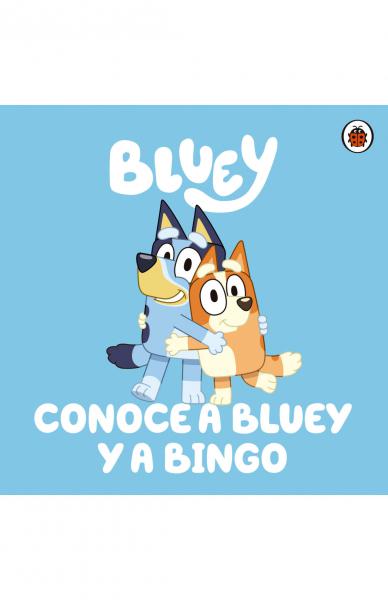 CONOCE A BLUEY Y A BINGO