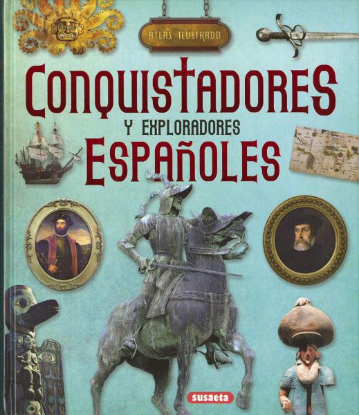 CONQUISTADORES Y EXPLORADORES ESPAÑOLES