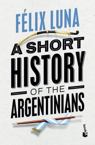 A SHORT HISTORY OF THE ARGENTINIANS